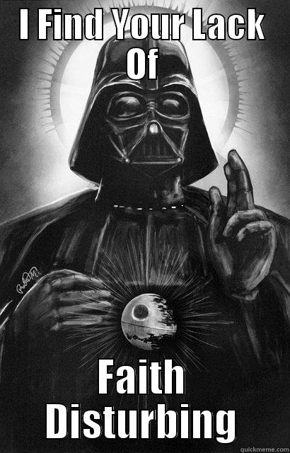 I Find your Lack of Faith Disturbing - I FIND YOUR LACK OF FAITH DISTURBING Misc