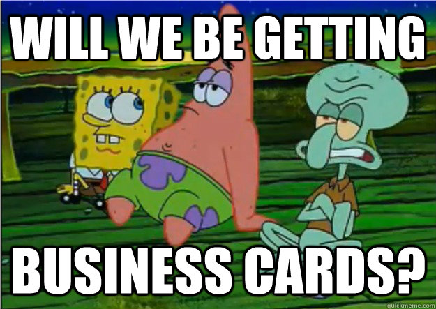 will we be getting business cards? - will we be getting business cards?  Misc