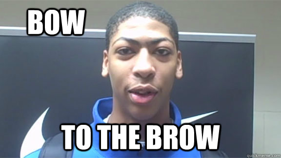     BOW TO THE BROW  Anthony davis