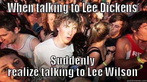 WHEN TALKING TO LEE DICKENS SUDDENLY REALIZE TALKING TO LEE WILSON Sudden Clarity Clarence