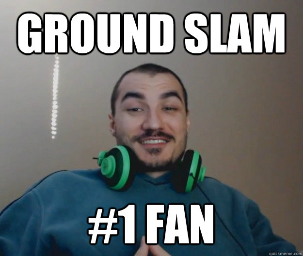 GROUND SLAM #1 FAN  
