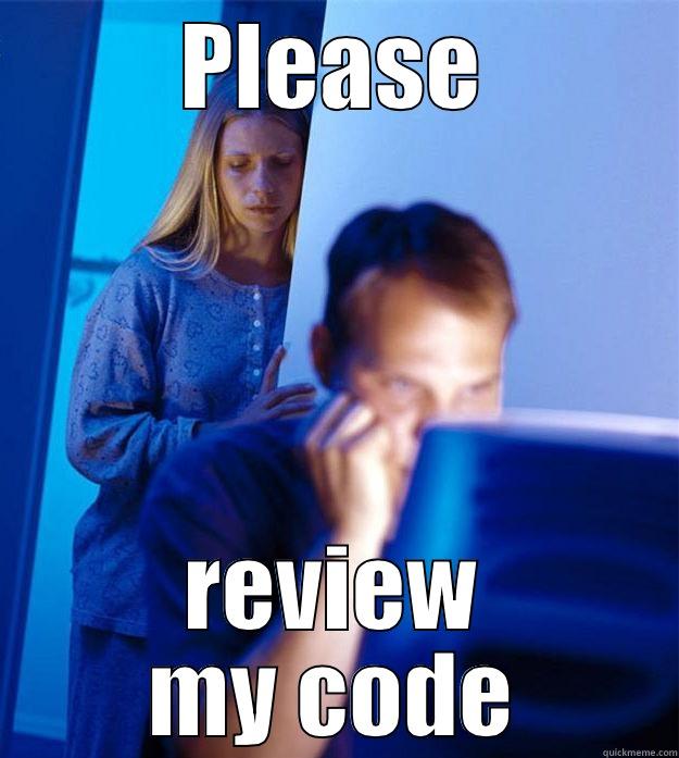 Can you please review my code - PLEASE REVIEW MY CODE Redditors Wife