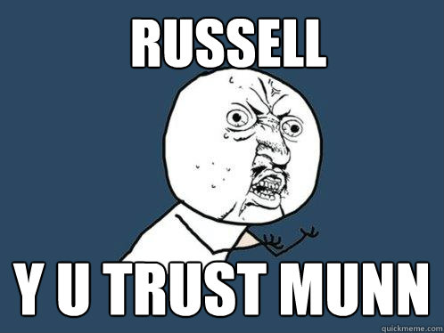 Russell y u trust munn  Y U No