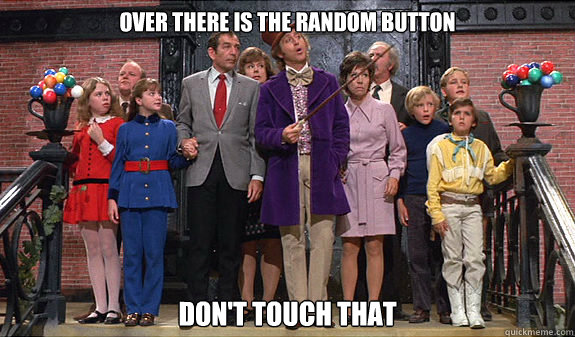 Over there is the random button Don't touch that  reddit tour