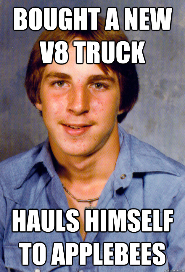 bought a new V8 TRuck hauls himself to Applebees - bought a new V8 TRuck hauls himself to Applebees  Old Economy Steven