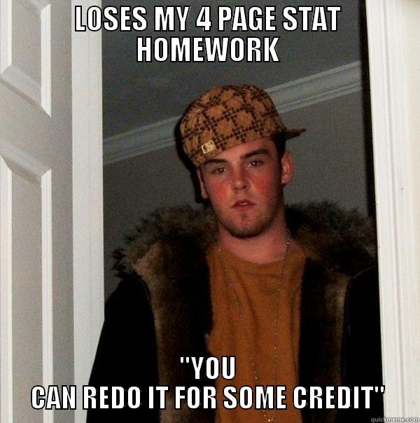 Scumbag Professor - FIXED - LOSES MY 4 PAGE STAT HOMEWORK 