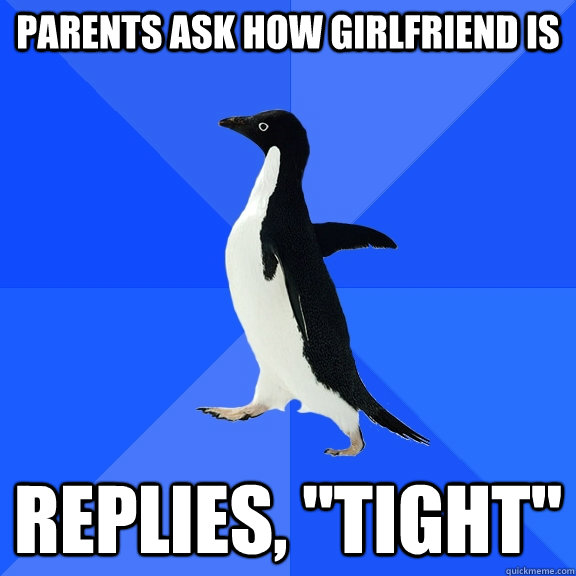 parents ask how girlfriend is  replies, 