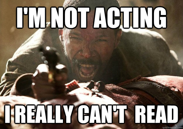 I'm nOt Acting  I really can't  read - I'm nOt Acting  I really can't  read  Djangod
