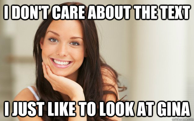 I don't care about the text I just like to look at gina  Good Girl Gina