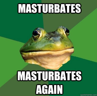 Masturbates Masturbates again  Foul Bachelor Frog