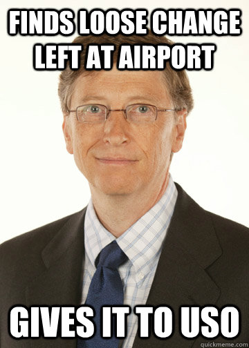 finds loose change left at airport gives it to uso - finds loose change left at airport gives it to uso  Good Guy Bill Gates