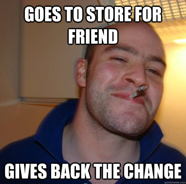 Goes to store for friend Gives back the change - Goes to store for friend Gives back the change  Misc