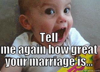  TELL ME AGAIN HOW GREAT YOUR MARRIAGE IS... Misc