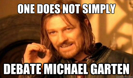 One Does Not Simply debate Michael Garten  Boromir