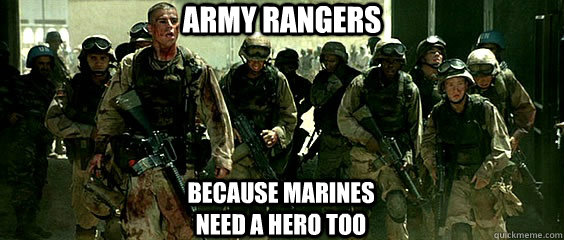 Army rangers because marines need a hero too  