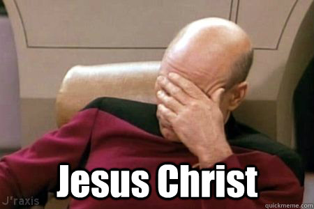  Jesus Christ  Facepalm Picard