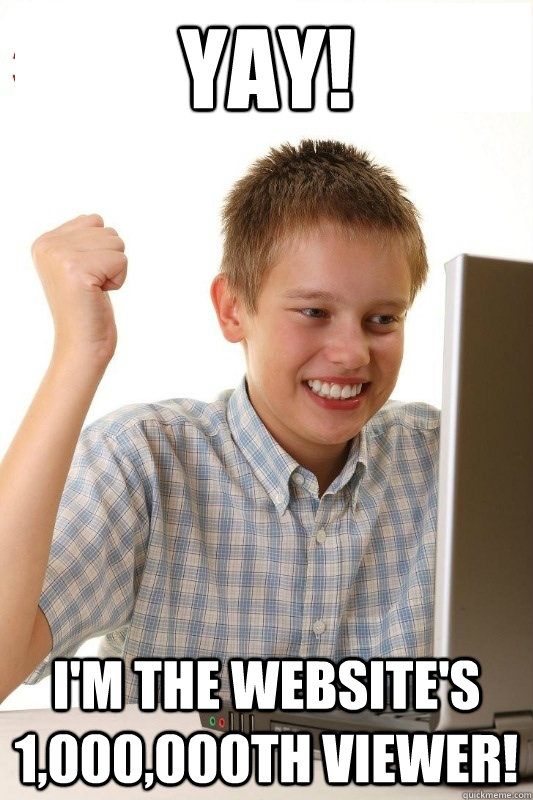 YAY! I'm the website's 1,000,000th viewer!  1st Day Internet Kid
