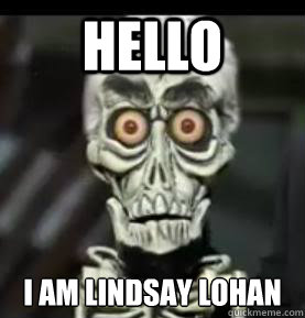 Hello I am Lindsay Lohan  Achmed the Dead Terrorist