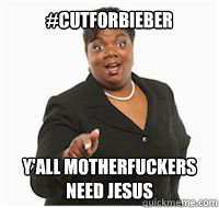 #CutForBieber Y'all Motherfuckers need jesus  
