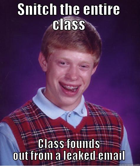 SNITCH THE ENTIRE CLASS CLASS FOUNDS OUT FROM A LEAKED EMAIL Bad Luck Brian