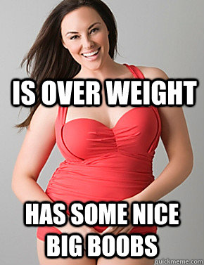 is over weight Has some nice big boobs   Good sport plus size woman