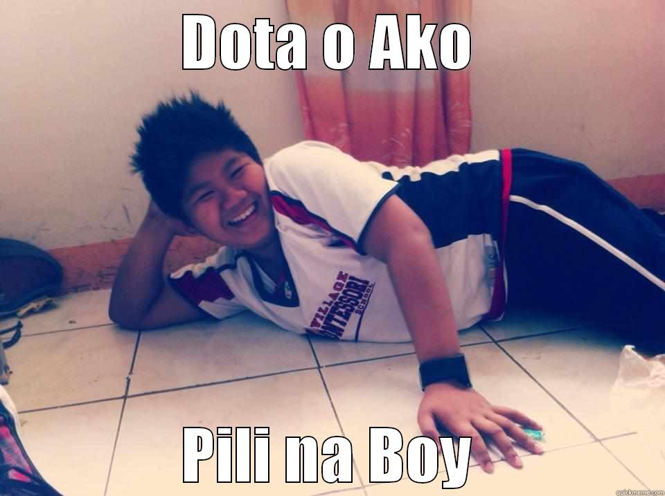 DOTA O AKO PILI NA BOY Misc