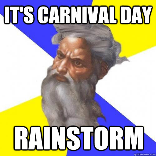 It's carnival day rainstorm   Troll God