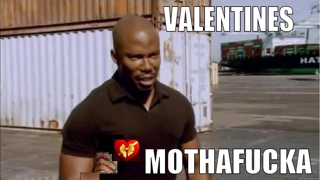                              VALENTINES                            MOTHAFUCKA Misc