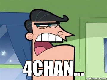  4CHAN...  Dinkleberg