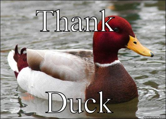 THANK  DUCK Malicious Advice Mallard