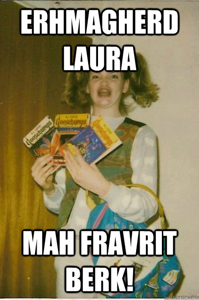 erhmagherd Laura mah fravrit berk! - erhmagherd Laura mah fravrit berk!  Berk Girl