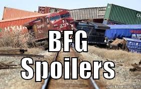  BFG SPOILERS Misc