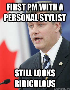 First PM with a personal stylist still looks ridiculous - First PM with a personal stylist still looks ridiculous  Stephen Harper