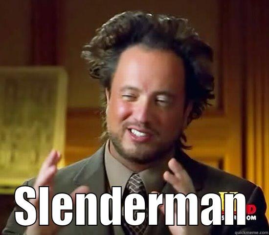  SLENDERMAN Ancient Aliens
