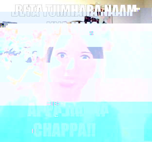 Beta tumhara naam kya hai? APPA DAPPA CHAPPA!!  Overly Attached Girlfriend