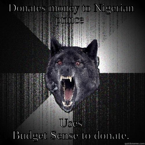 DONATES MONEY TO NIGERIAN PRINCE  USES BUDGET SENSE TO DONATE. Insanity Wolf