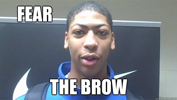     FEAR THE BROW  Anthony davis