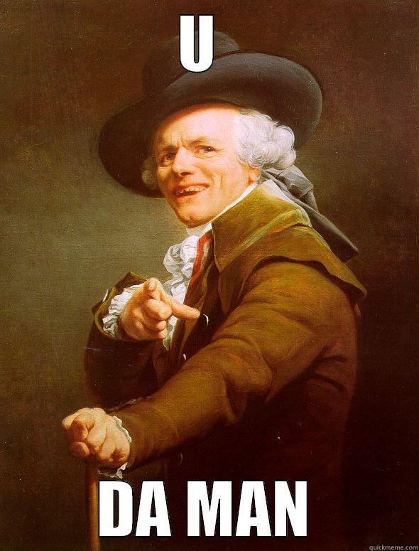 U  DA MAN Joseph Ducreux