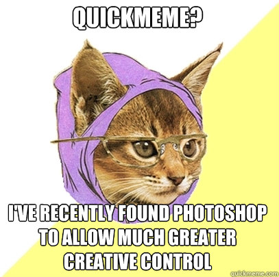 quickmeme? i've recently found photoshop to allow much greater creative control  Hipster Kitty