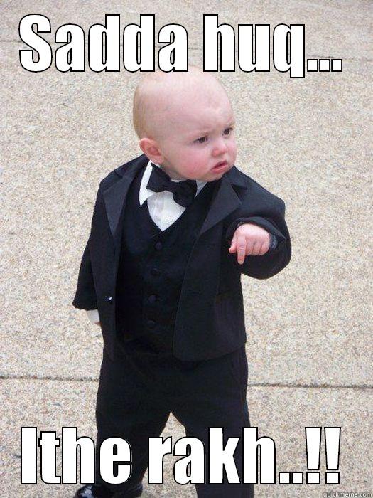SADDA HUQ... ITHE RAKH..!! Baby Godfather