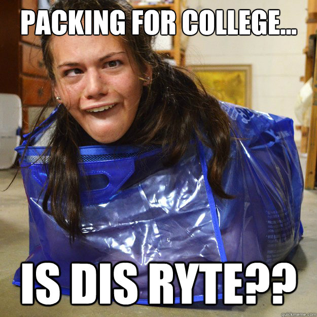 Packing for college... is dis ryte??  College Freshman