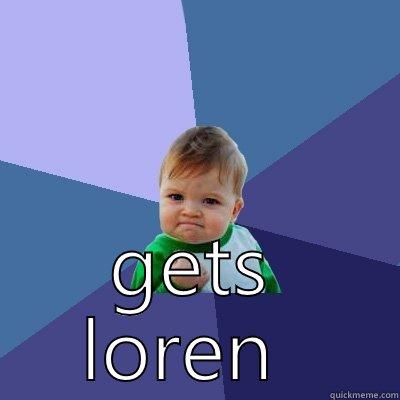 GETS LOREN  Success Kid