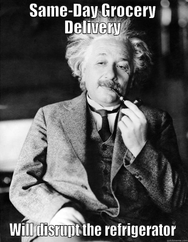 Fridge  - SAME-DAY GROCERY DELIVERY WILL DISRUPT THE REFRIGERATOR Einstein