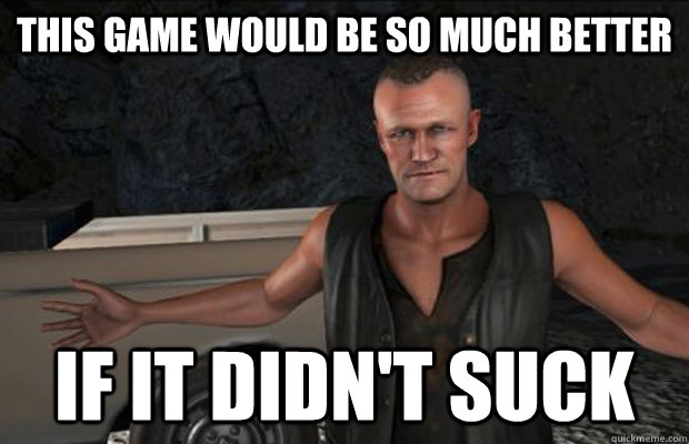 This game would be so much better If it didn't suck - This game would be so much better If it didn't suck  Misc
