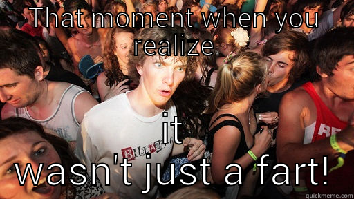 THAT MOMENT WHEN YOU REALIZE IT WASN'T JUST A FART! Sudden Clarity Clarence