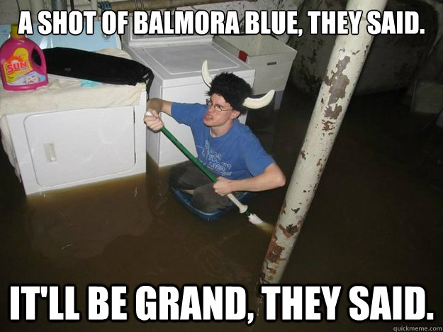 A shot of Balmora Blue, they said. it'll be grand, they said. - A shot of Balmora Blue, they said. it'll be grand, they said.  Laundry viking