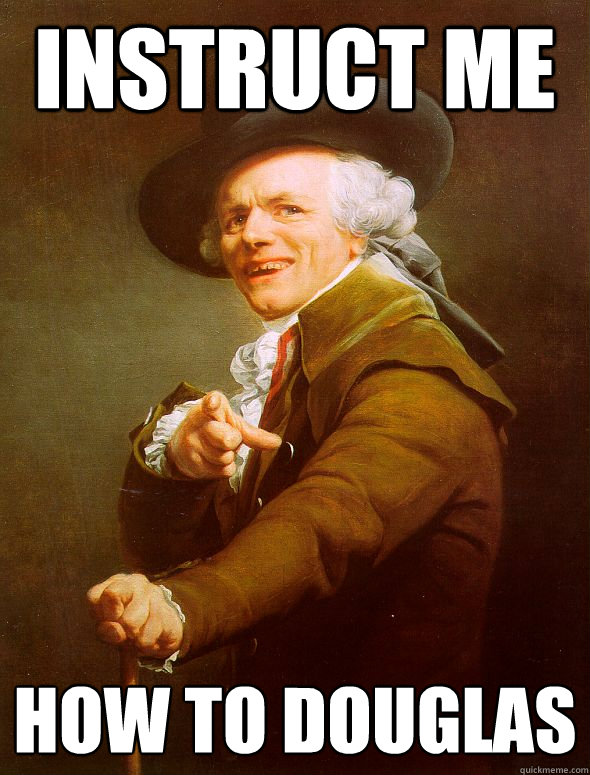 instruct me how to douglas - instruct me how to douglas  Joseph Ducreux