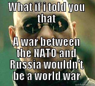 WHAT IF I TOLD YOU THAT A WAR BETWEEN THE NATO AND RUSSIA WOULDN'T BE A WORLD WAR Matrix Morpheus
