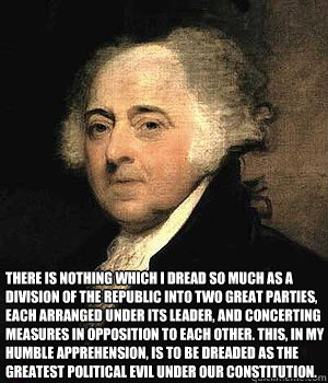 There is nothing which I dread so much as a division of the republic into two great parties, each arranged under its leader, and concerting measures in opposition to each other. This, in my humble apprehension, is to be dreaded as the greatest political e - There is nothing which I dread so much as a division of the republic into two great parties, each arranged under its leader, and concerting measures in opposition to each other. This, in my humble apprehension, is to be dreaded as the greatest political e  John Adams