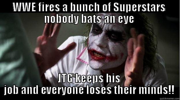 WWE FIRES A BUNCH OF SUPERSTARS NOBODY BATS AN EYE JTG KEEPS HIS JOB AND EVERYONE LOSES THEIR MINDS!! Joker Mind Loss